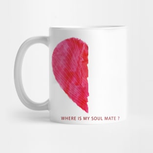 WHERE IS MY SOUL MATE Mug